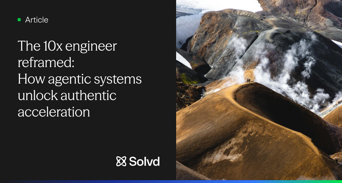 The 10x engineer reframed: How agentic systems unlock authentic ...